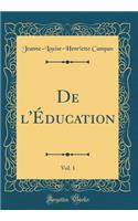 de l'Ã?ducation, Vol. 1 (Classic Reprint)