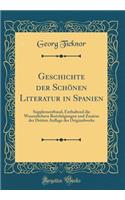 Geschichte Der Schï¿½nen Literatur in Spanien: Supplementband, Enthaltend Die Wesentlichern Berichtigungen Und Zusï¿½tze Der Dritten Auflage Des Originalwerks (Classic Reprint)