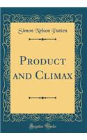 Product and Climax (Classic Reprint)