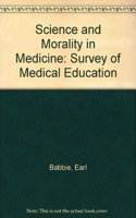 Science and Morality in Medicine: Survey of Medical Education