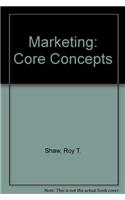 Marketing: Core Concepts