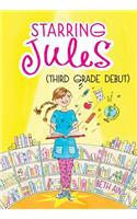 Starring Jules: Third Grade Debut (Starring Jules #4), Volume 4