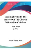 Leading Events In The History Of The Church Written For Children