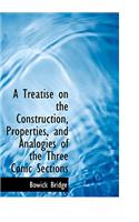 A Treatise on the Construction, Properties, and Analogies of the Three Conic Sections