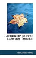 A Review of Mr. Newman's Lectures on Romanism