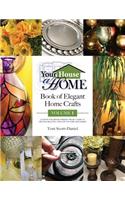 Your House A Home Book of Elegant Home Crafts, Volume 1