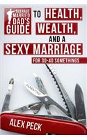 Average Married Dad's Guide to Health, Wealth, and a Sexy Marriage