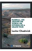 Baseball Joe Around the World: Or, Pitching on a Grand Tour