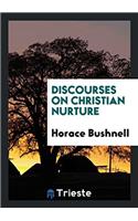 Discourses on Christian Nurture