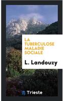 La Tuberculose Maladie Sociale