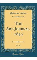 The Art-Journal, 1849, Vol. 11 (Classic Reprint)