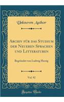 Archiv für das Studium der Neueren Sprachen und Litteraturen, Vol. 92: Begründet von Ludwig Herrig (Classic Reprint)
