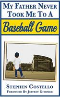 My Father Never Took Me to a Baseball Game