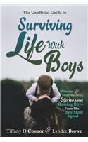 Unofficial Guide to Surviving Life With Boys