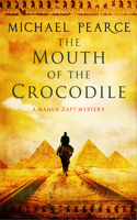 The Mouth of the Crocodile: A Mamur Zapt Mystery Set in Pre-World War I Egypt: (18 A Mamur Zapt Mystery)