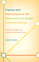 Frames and Connections in the Governance of Global Communications: A Network Study of the Internet Governance Forum