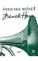 Breeze-Easy Method for French Horn, Book I