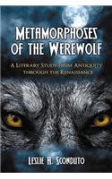Metamorphoses of the Werewolf