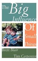 Big Influence of Small Things