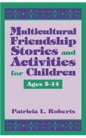 Multicultural Friendship Stories and Activities for Children Ages 5-14