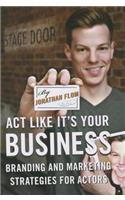 Act Like It's Your Business