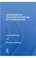 Distressed US Industries in the Era of Globalization