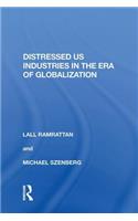 Distressed Us Industries in the Era of Globalization