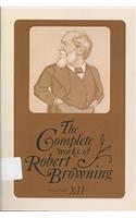 The Complete Works of Robert Browning, Volume XII