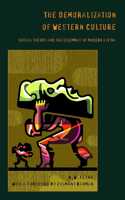The Demoralization of Western Culture: Social Theory and the Dilemmas of Modern Living Paperback â€“ 2003