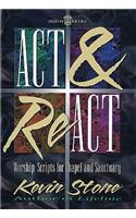 Act and React: Worship Scripts for Chapel and Sanctuary