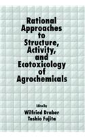Rational Approaches to Structure, Activity, and Ecotoxicology of Agrochemicals