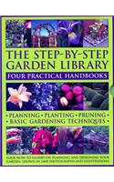 Step-By-Step Garden Library: Four Practical Handbooks