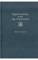 English Musicians in the Age of Exploration: (Sociology and Social History Music)