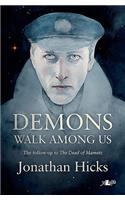 Demons Walk Among Us