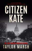Citizen Kate: A Psychic Profiler... A Criminal President... A Disturbing Political Thriller.