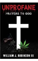 Unprofane: Prayers to God