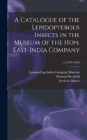 Catalogue of the Lepidopterous Insects in the Museum of the Hon. East-India Company; v.2 (1858-1859)