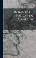 rasgo de Bolívar en campaña