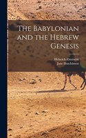 The Babylonian and the Hebrew Genesis