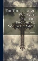 Theological Works of Herbert Thorndike, Volume 2, part 1