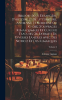 Bibliothèque Étrangère D'histoire Et De Littérature, Ancienne Et Moderne Ou Choix D'ouvrages Remarquables Et Curieux Traduits Ou Extraits De Diverses Langues Avec Des Notices Et Des Remarques; Volume 2