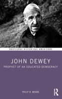 John Dewey: Prophet of an Educated Democracy