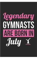 Gymnastics Notebook - Legendary Gymnasts Are Born In July Journal - Birthday Gift for Gymnast Diary