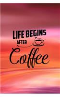 Life Begins After Coffee