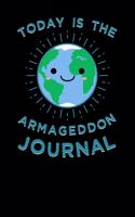 Today Is The Armageddon Journal