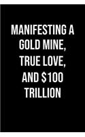 Manifesting A Gold Mine True Love And 100 Trillion