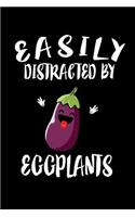 Easily Distracted By Eggplants