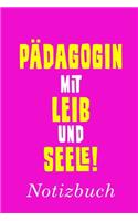 Pädagogin Mit Leib Und Seele Notizbuch