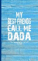 My Best Friends Call Me Dada