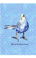 My Fine Feathered Friend